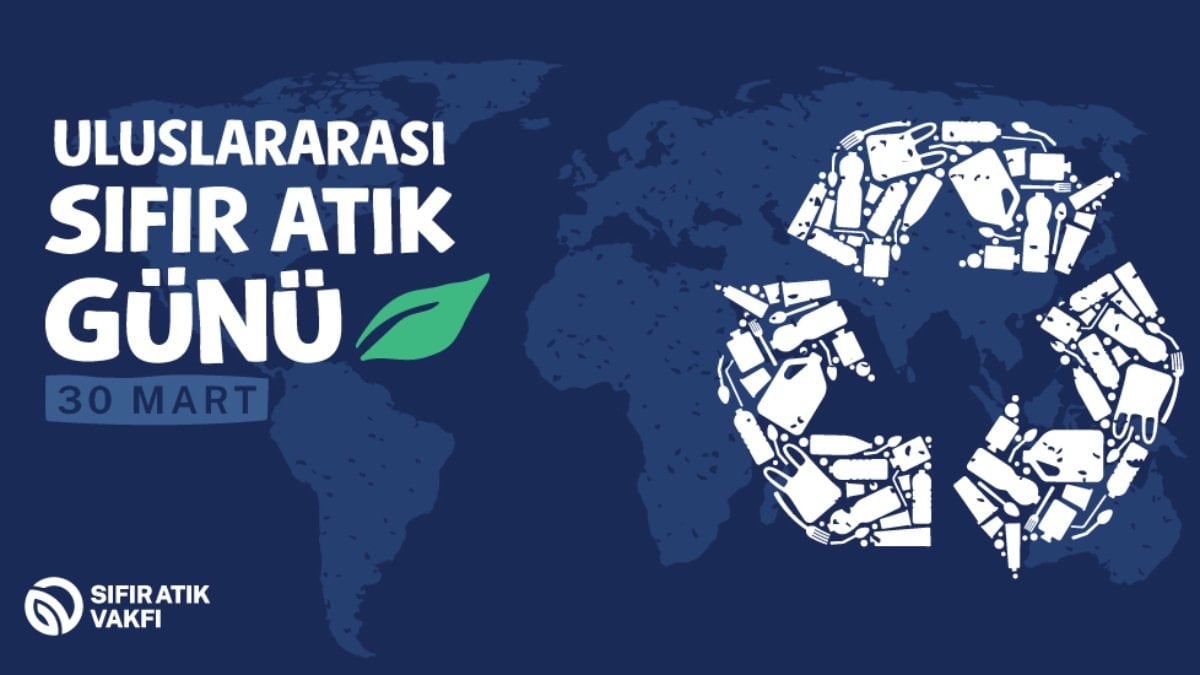 Sıfır Atık Vakfı’ndan, 30 Mart Uluslararası Sıfır Atık Günü mesajı